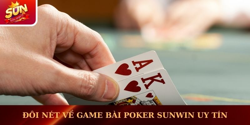 Đôi nét về game bài Poker Sunwin uy tín