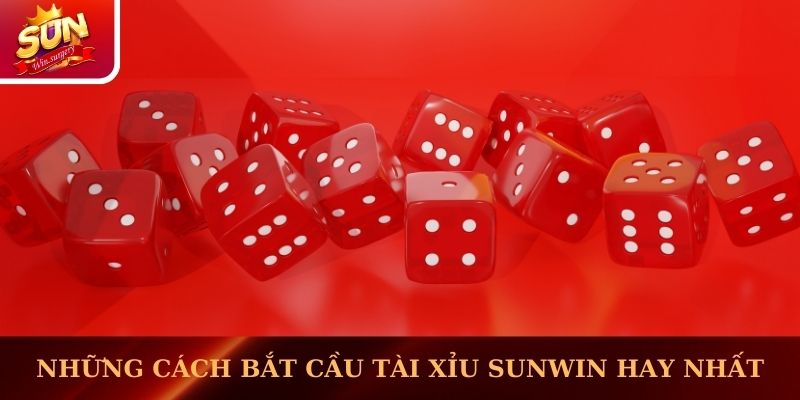 Những phương pháp bắt cầu Tài Xỉu Sunwin hay nhất