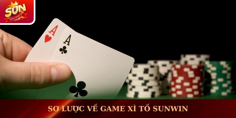 Sơ lược về game xì tố Sunwin