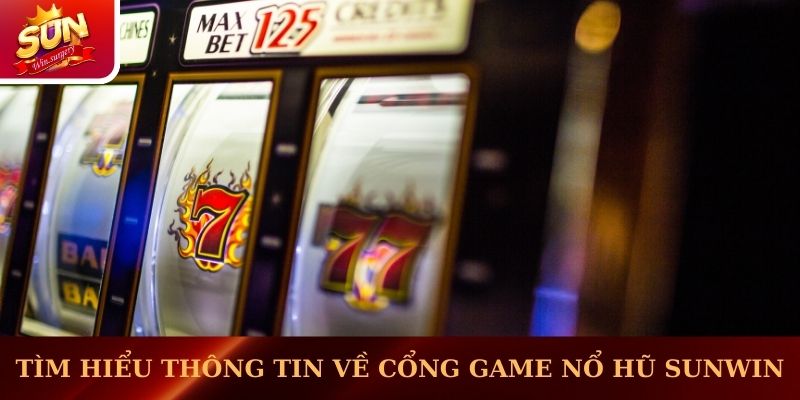 Tìm hiểu thông tin về cổng game nổ hũ Sunwin