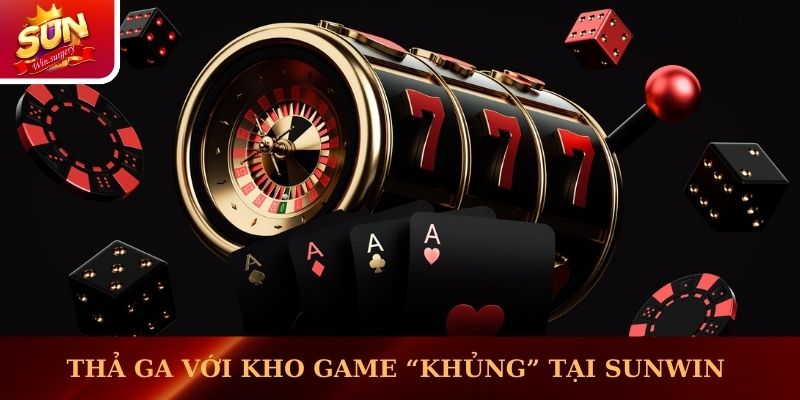 Cá cược thả ga với kho game giải trí “khủng”