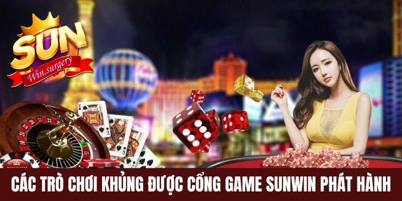 Các trò chơi khủng được cổng game Sunwin phát hành