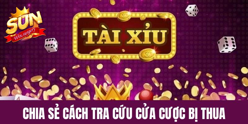 Chia sẻ cách tra cứu cửa cược bị thua