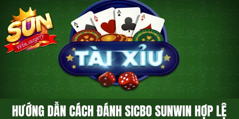 Hướng dẫn cách đánh Sicbo Sunwin hợp lệ