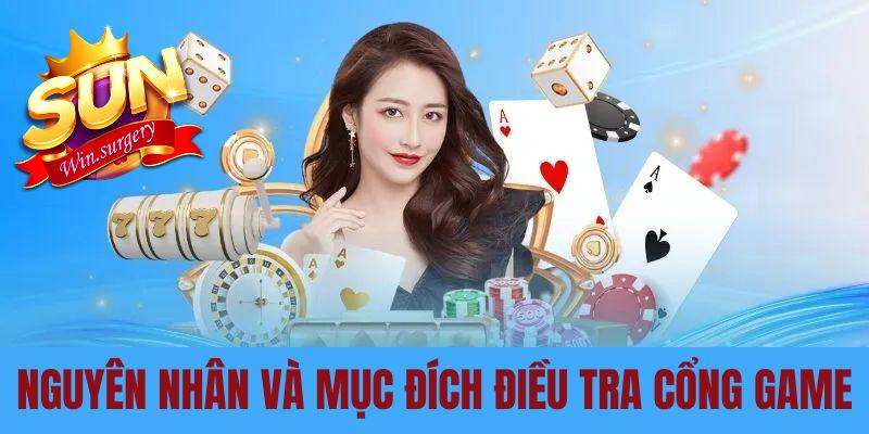 Nguyên nhân và mục đích điều tra cổng game